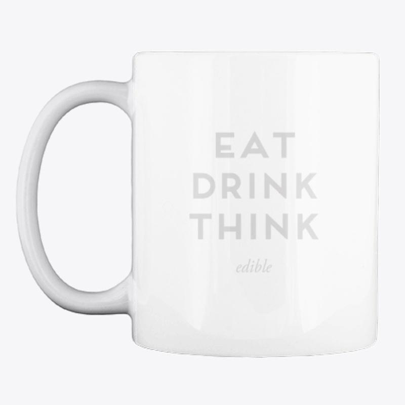 EAT DRINK THINK mug