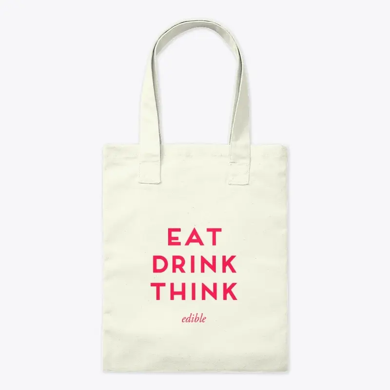 EAT DRINK THINK bag